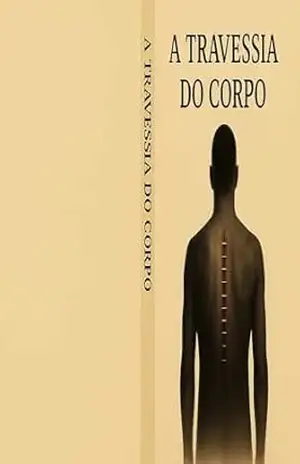 A Travessia do Corpo – Sérgio   Silva