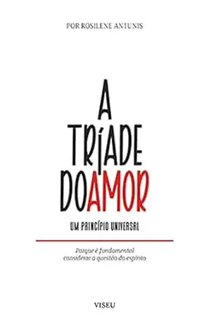A Tríade do Amor - Rosilene Antunis