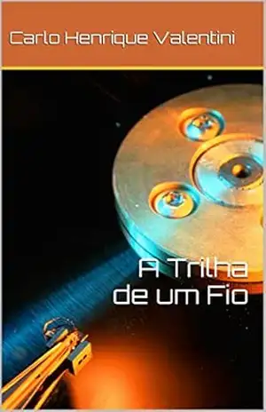 A Trilha de um Fio – Carlo Henrique Valentini