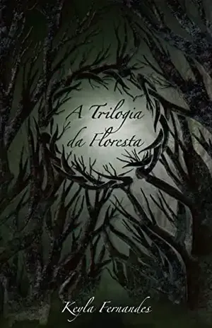 A Trilogia da Floresta - Keyla Fernandes