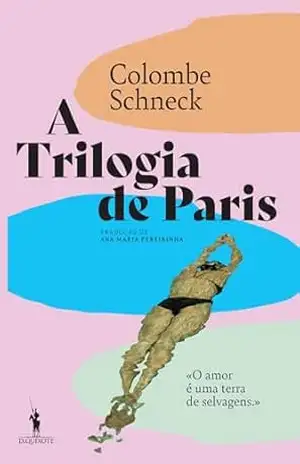 A Trilogia de Paris – Colombe Schneck