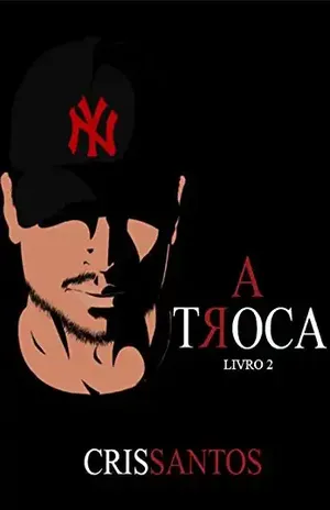 A Troca: Livro 2 – Cris Santos