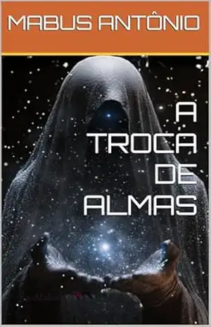 A TROCA DE ALMAS – MABUS ANTÔNIO