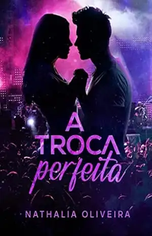 A Troca Perfeita - Nathalia Oliveira
