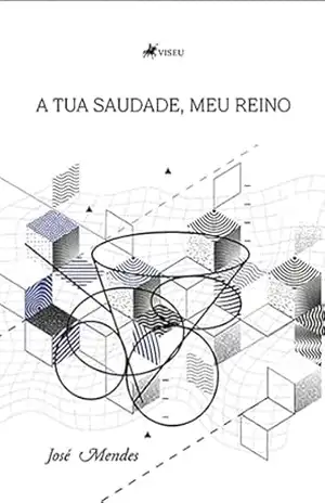 A tua Saudade, meu Reino – José Mendes