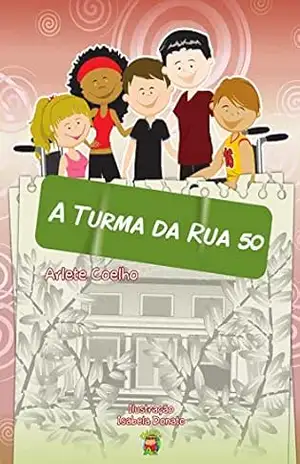 A Turma da Rua 50 – Arlete Coelho