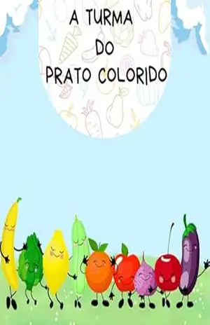 A TURMA DO PRATO COLORIDO – Gabriel Cocco da Costa