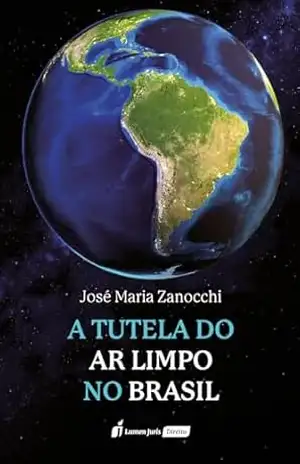 A tutela do ar limpo no Brasil – José Maria Zanocchi