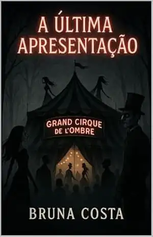 A ÚLTIMA APRESENTAÇÃO – BRUNA COSTA