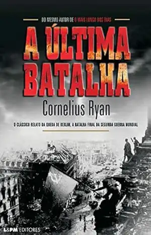 A última batalha - Cornelius Ryan