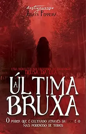 A Última Bruxa - Ágata Ferreira