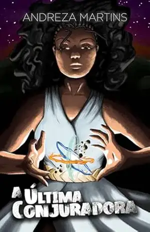 A Última Conjuradora - Andreza Martins