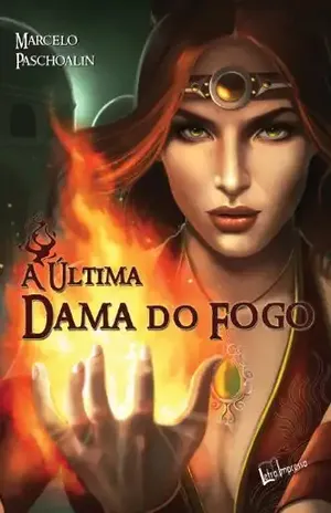 A última Dama do Fogo – Marcelo Paschoalin