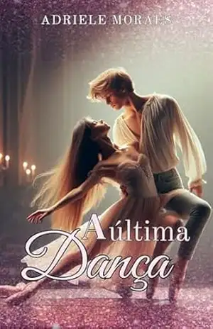 A última Dança – Adriele Moraes