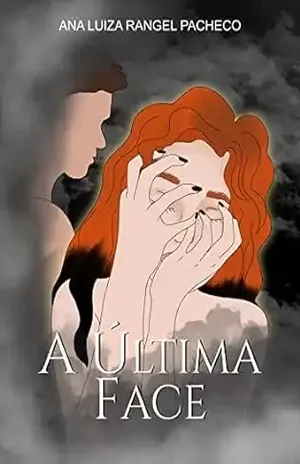 A Última Face - Ana Luiza  Rangel Pacheco
