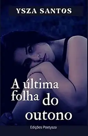 A ÚLTIMA FOLHA DO OUTONO – YSZA SANTOS