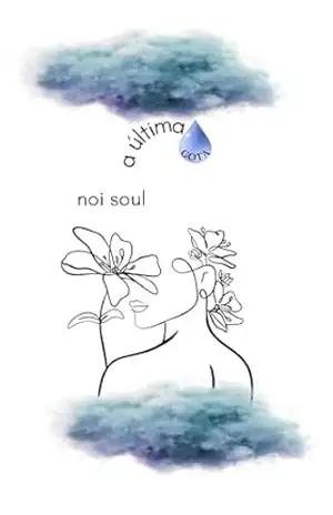 A última gota – Noi  Soul