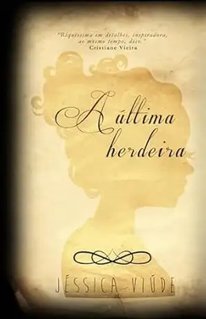 A última herdeira - Jéssica Viúde