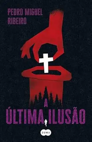A Última Ilusão – Pedro Miguel Ribeiro