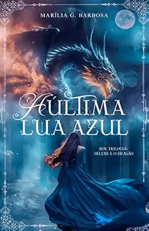 A Última Lua Azul: Box Trilogia: Selene e o Dragão – Marília  G. Barbosa