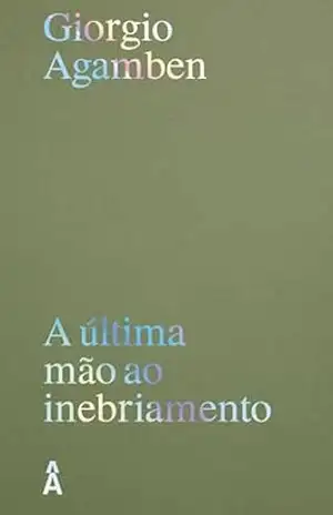 A Última Mão ao Inebramento – Giorgio Agamben