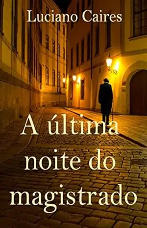 A última noite do magistrado - L Caires