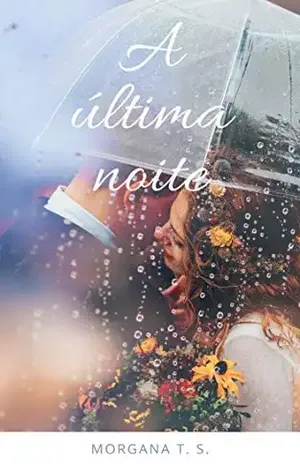 A última noite – Morgana T. S.