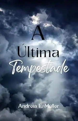 A Última Tempestade – Conto – Andréia E. Müller