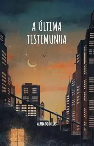 A Última Testemunha: Um Thriller de Investigação – Alana  Dornelas