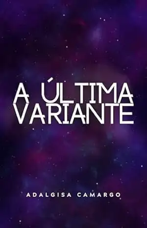 A ÚLTIMA VARIANTE – ADALGISA CAMARGO
