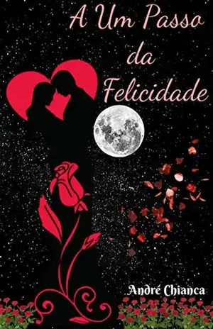A Um Passo da Felicidade - André Chianca