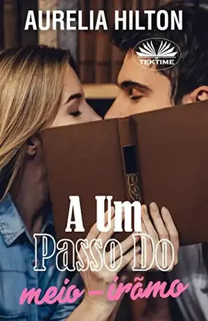 A um passo do meio–irmão: Um romance curto e quente de Aurelia Hilton, livro de romance 39 – Aurelia Hilton