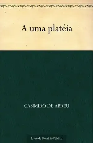 A uma platéia – Casimiro de Abreu