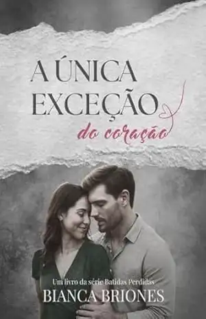 A Única Exceção do Coração: Uma história da série Batidas Perdidas – Bianca Briones
