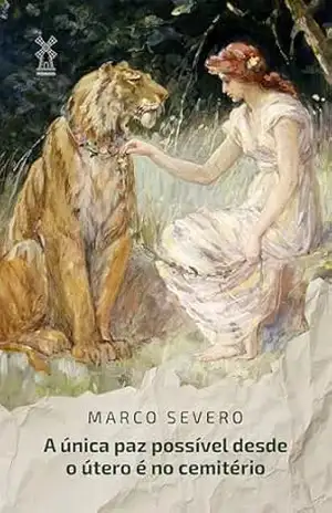 A única paz possível desde o útero é no cemitério - Marco Severo