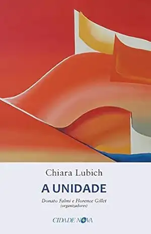 A unidade – Chiara Lubich