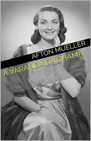 A Varanda da Chama - Afton Mueller