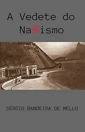 A vedete do nazismo – Sérgio Bandeira de Mello