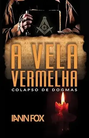 A Vela Vermelha: Colapso de Dogmas - IANN FOX
