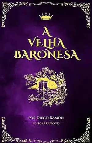 A Velha Baronesa: O Segundo Filho (As Crônicas de Outono) – Diego Ramon
