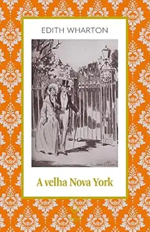 A velha Nova York – Edith Wharton