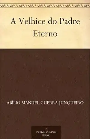 A Velhice do Padre Eterno – Abílio Manuel Guerra Junqueiro
