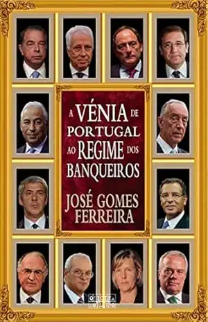 A Vénia de Portugal ao Regime dos Banqueiros - José Gomes Ferreira