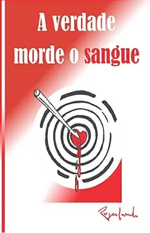 A Verdade Morde O Sangue – Rogerlando Cavalcante