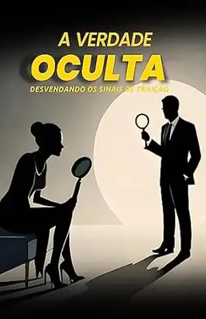 A verdade oculta:: Desvendando os sinais de traição (Relacionamento XXI) – Relacionamento  XXI