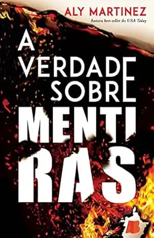 A verdade sobre mentiras – Aly Martinez