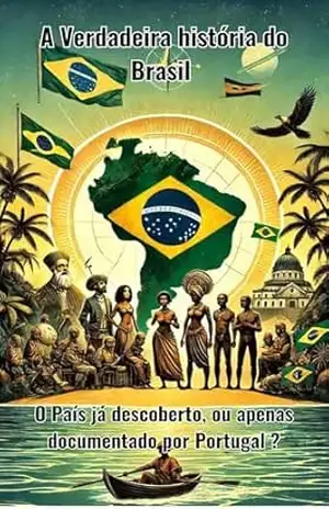 A Verdadeira História do Brasil: O País já descoberto, ou apenas documentado por Portugal ? – Wilson Iran
