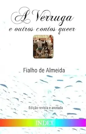 A Verruga e outros Contos Queer (Anotado): uma antologia – Fialho de Almeida