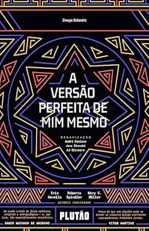 A versão perfeita de mim mesmo - Denys Schmitt