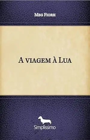 A viagem à Lua – Meg Fiorh